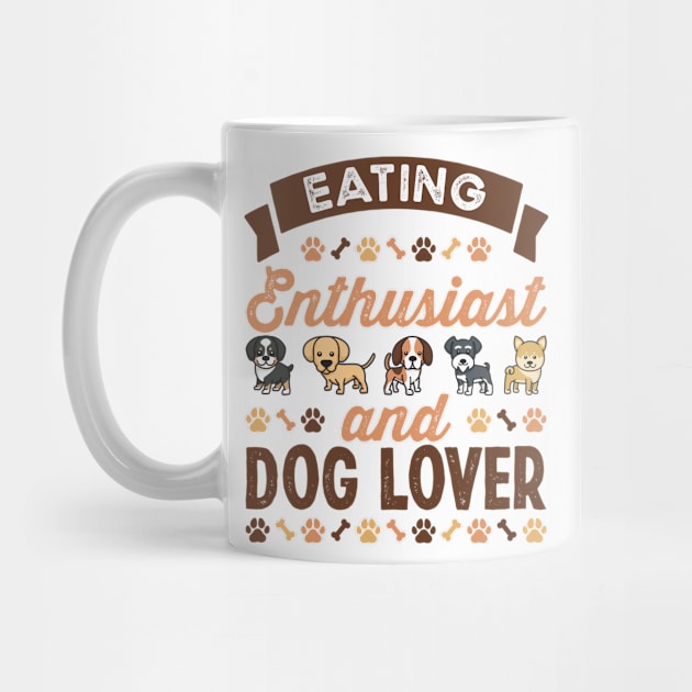 Eating Enthusiast and Dog Lover Gift by qwertydesigns